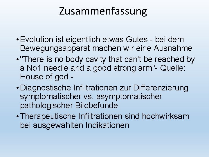 Zusammenfassung • Evolution ist eigentlich etwas Gutes - bei dem Bewegungsapparat machen wir eine