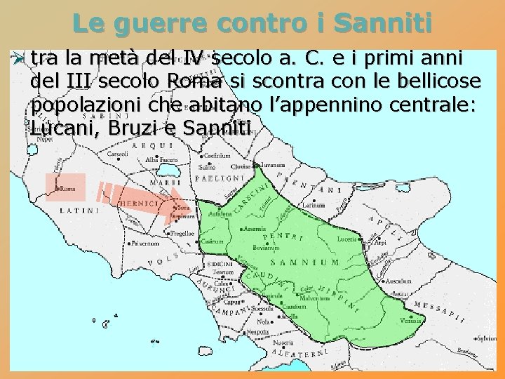 Le guerre contro i Sanniti Ø tra la metà del IV secolo a. C.