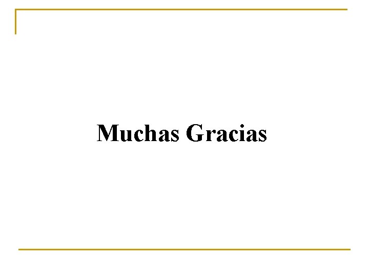 Muchas Gracias 
