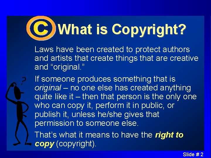 What is Copyright? Laws have been created to protect authors and artists that create