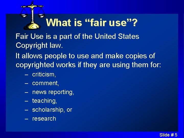 What is “fair use”? Fair Use is a part of the United States Copyright