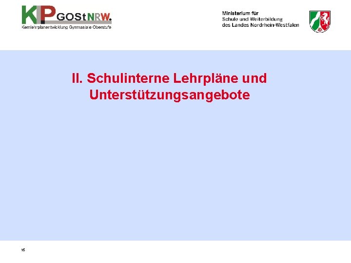 II. Schulinterne Lehrpläne und Unterstützungsangebote 15 