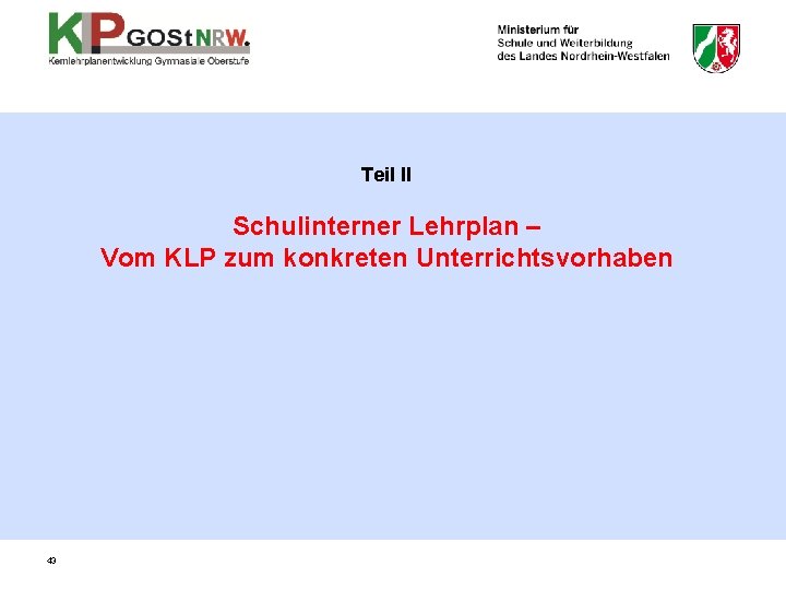 Teil II Schulinterner Lehrplan – Vom KLP zum konkreten Unterrichtsvorhaben 43 