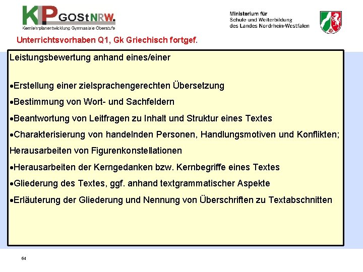 Unterrichtsvorhaben Q 1, Gk Griechisch fortgef. Leistungsbewertung anhand eines/einer Erstellung einer zielsprachengerechten Übersetzung Bestimmung