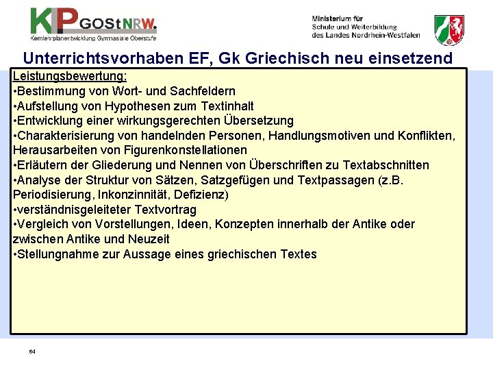 Unterrichtsvorhaben EF, Gk Griechisch neu einsetzend Leistungsbewertung: • Bestimmung von Wort- und Sachfeldern •