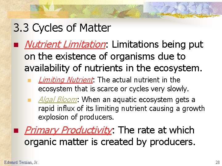 3. 3 Cycles of Matter n Nutrient Limitation: Limitations being put on the existence