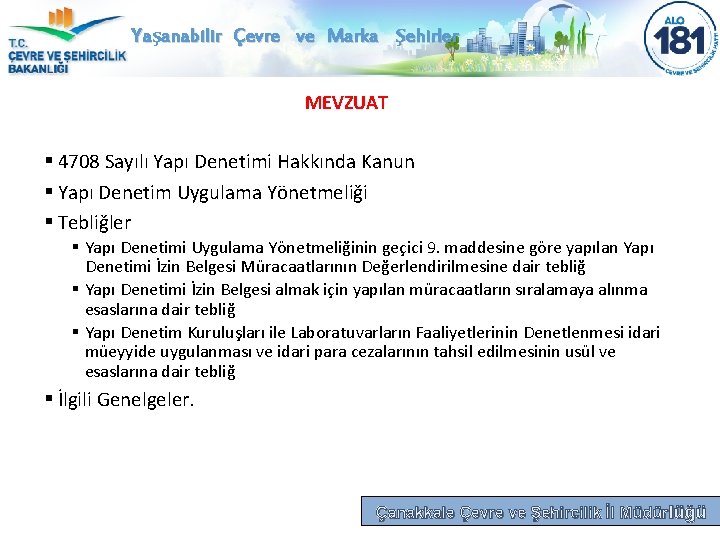 Yaşanabilir Çevre ve Marka Şehirler MEVZUAT § 4708 Sayılı Yapı Denetimi Hakkında Kanun §