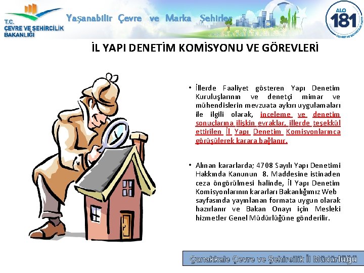 Yaşanabilir Çevre ve Marka Şehirler İL YAPI DENETİM KOMİSYONU VE GÖREVLERİ • İllerde Faaliyet