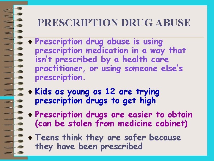 PRESCRIPTION DRUG ABUSE ¨ Prescription drug abuse is using prescription medication in a way