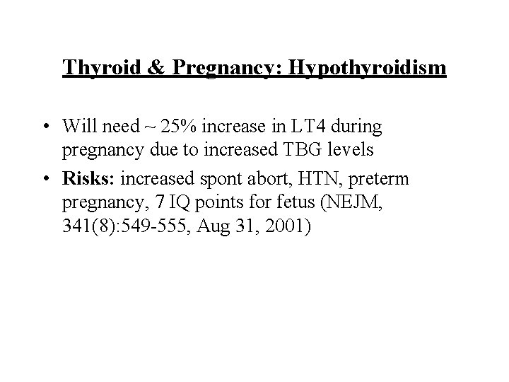Thyroid & Pregnancy: Hypothyroidism • Will need ~ 25% increase in LT 4 during