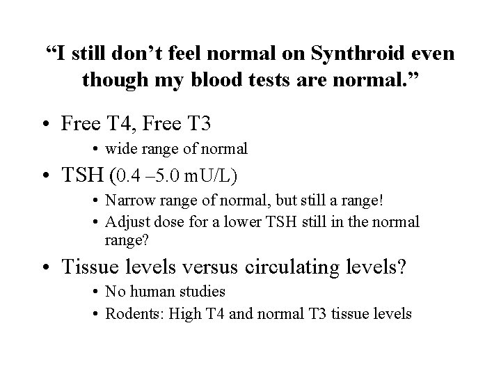 “I still don’t feel normal on Synthroid even though my blood tests are normal.