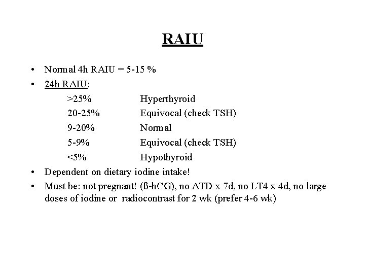 RAIU • Normal 4 h RAIU = 5 -15 % • 24 h RAIU: