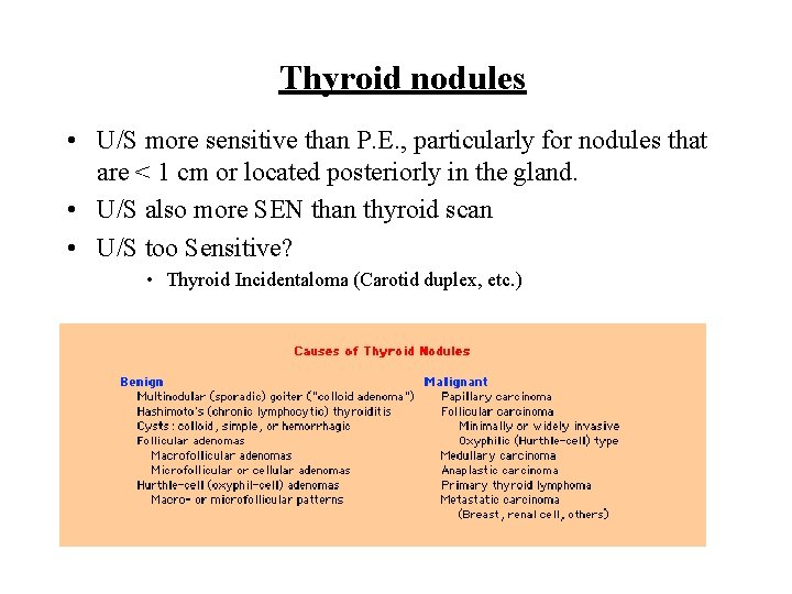 Thyroid nodules • U/S more sensitive than P. E. , particularly for nodules that