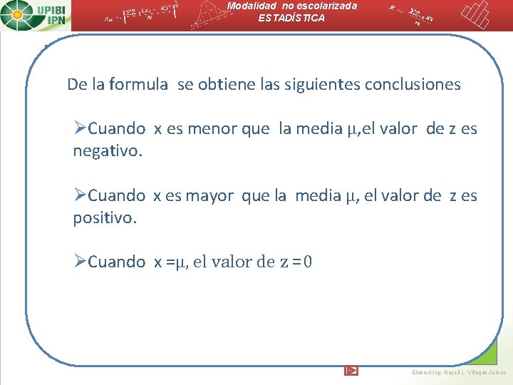 Modalidad no escolarizada ESTADÍSTICA De acuerdo a la integral anterior se sabe que resultaría