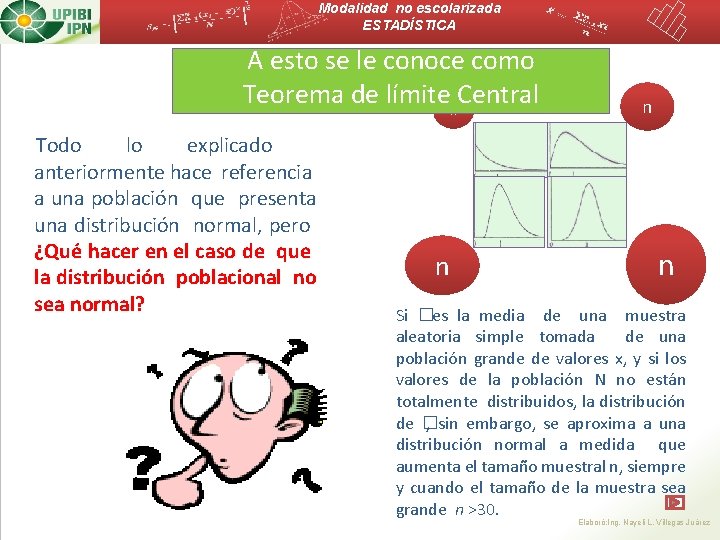 Modalidad no escolarizada ESTADÍSTICA A esto se le conoce como Teorema de límite Central