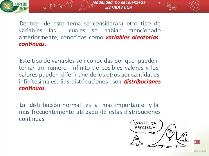 Modalidad no escolarizada ESTADÍSTICA Dentro de este tema se considerara otro tipo de variables