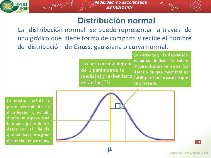 Modalidad no escolarizada ESTADÍSTICA Distribución normal La distribución normal se puede representar a través
