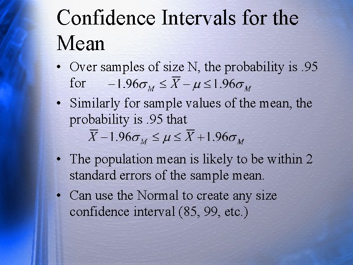 Confidence Intervals for the Mean • Over samples of size N, the probability is.