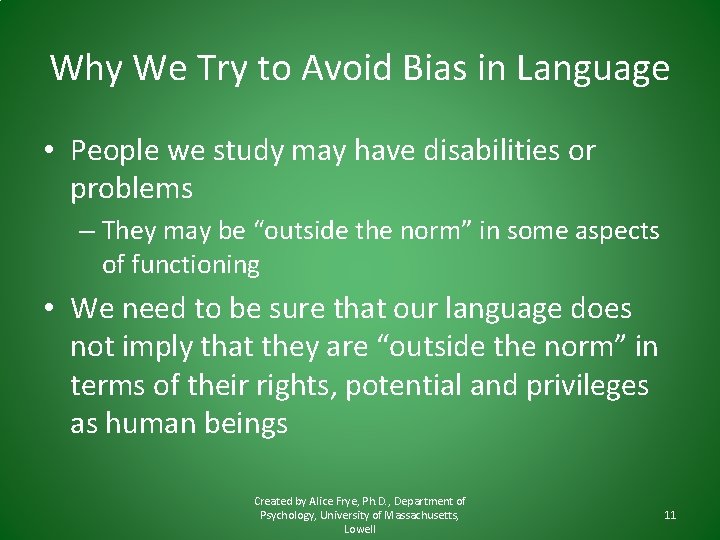 Why We Try to Avoid Bias in Language • People we study may have