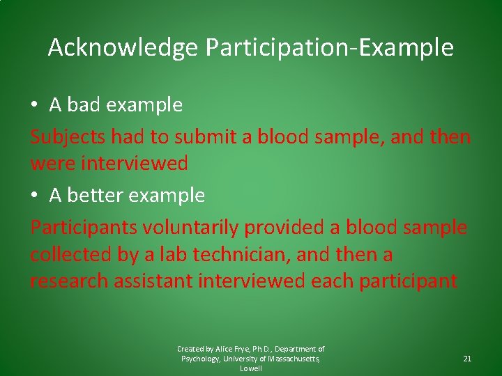 Acknowledge Participation-Example • A bad example Subjects had to submit a blood sample, and