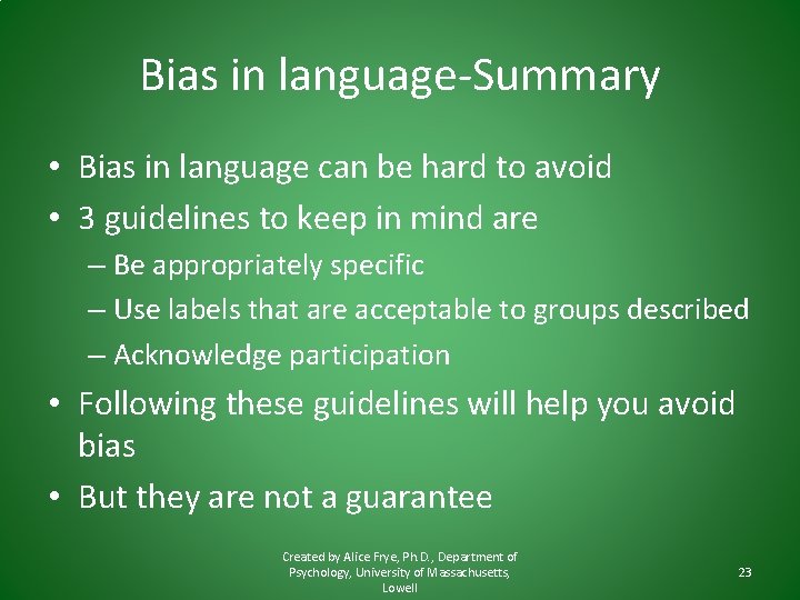 Bias in language-Summary • Bias in language can be hard to avoid • 3