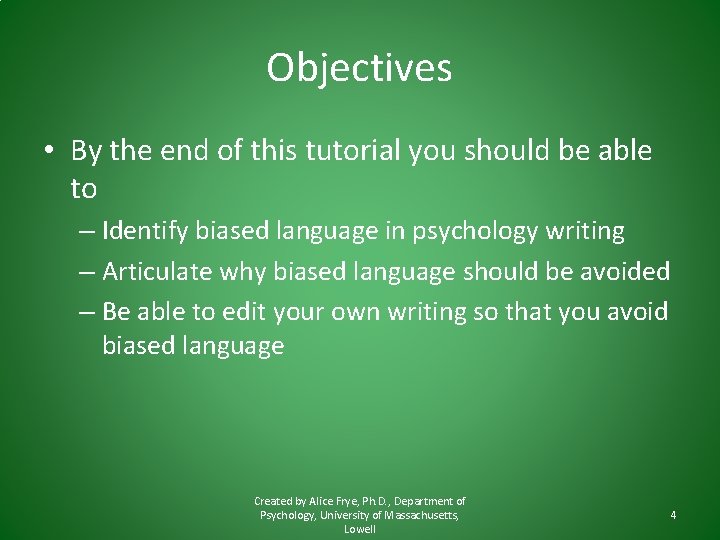 Objectives • By the end of this tutorial you should be able to –