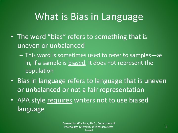 What is Bias in Language • The word “bias” refers to something that is