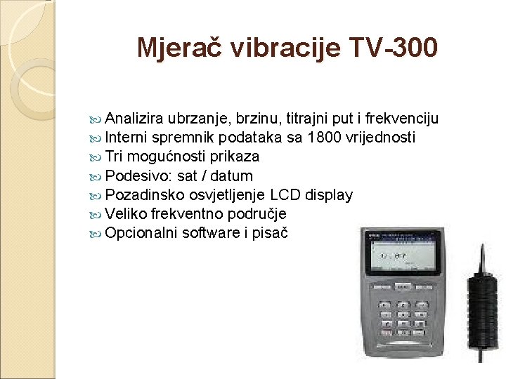 Mjerač vibracije TV-300 Analizira ubrzanje, brzinu, titrajni put i frekvenciju Interni spremnik podataka sa