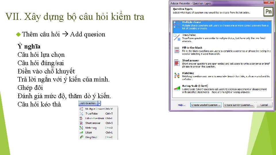 VII. Xây dựng bộ câu hỏi kiểm tra Thêm câu hỏi Add quesion Ý