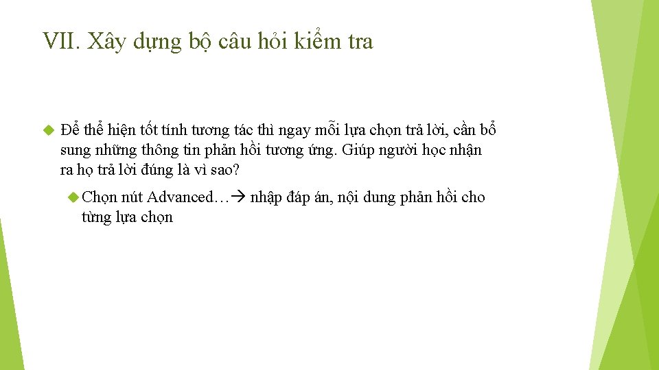 VII. Xây dựng bộ câu hỏi kiểm tra Để thể hiện tốt tính tương