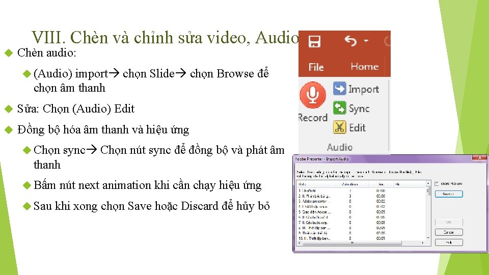 VIII. Chèn và chỉnh sửa video, Audio Chèn audio: (Audio) import chọn Slide chọn