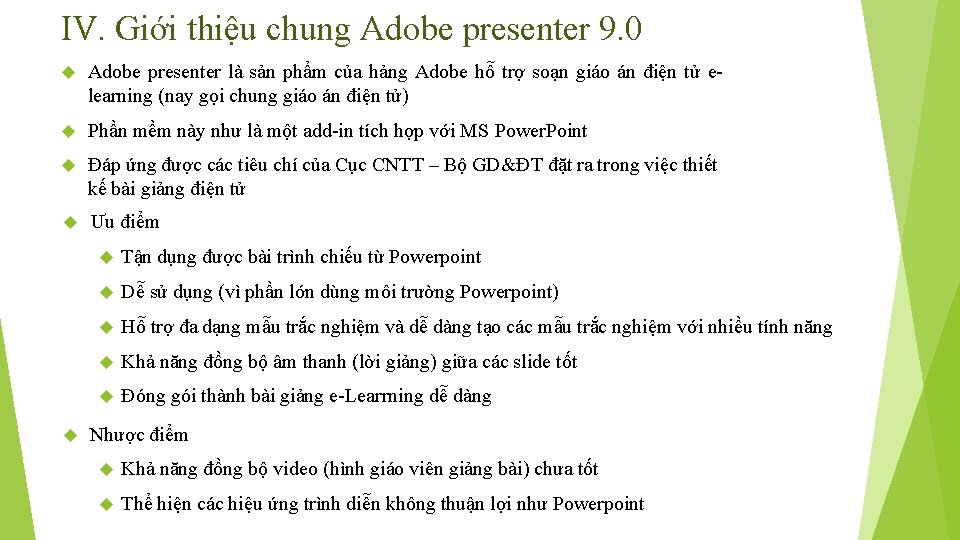 IV. Giới thiệu chung Adobe presenter 9. 0 Adobe presenter là sản phẩm của