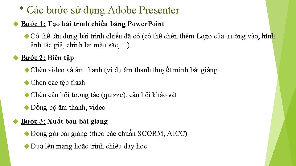 * Các bước sử dụng Adobe Presenter Bước 1: Tạo bài trình chiếu bằng