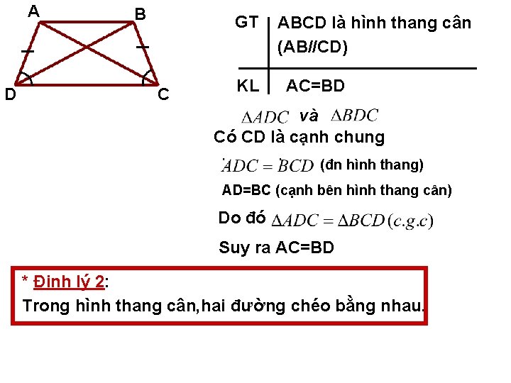 A D B GT C KL ABCD là hình thang cân (AB//CD) AC=BD và