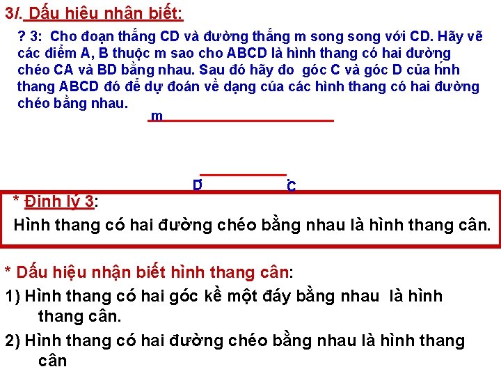 3/. Dấu hiệu nhận biết: ? 3: Cho đoạn thẳng CD và đường thẳng