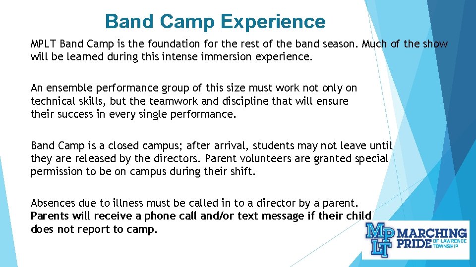 Band Camp Experience MPLT Band Camp is the foundation for the rest of the