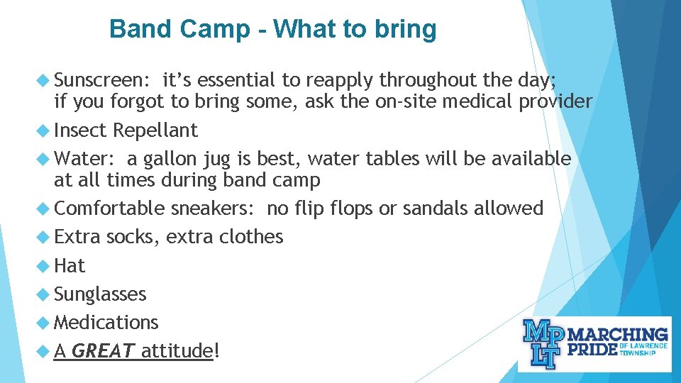 Band Camp - What to bring Sunscreen: it’s essential to reapply throughout the day;