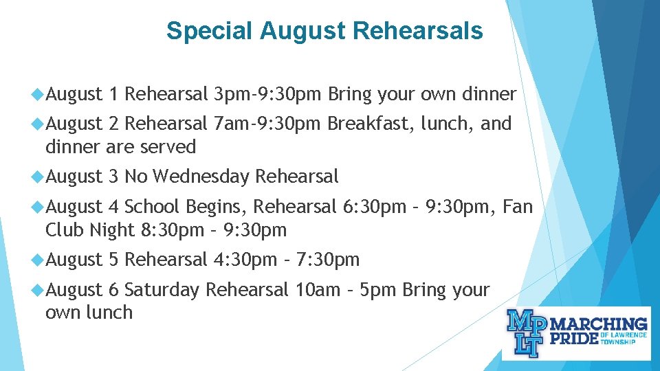 Special August Rehearsals August 1 Rehearsal 3 pm-9: 30 pm Bring your own dinner