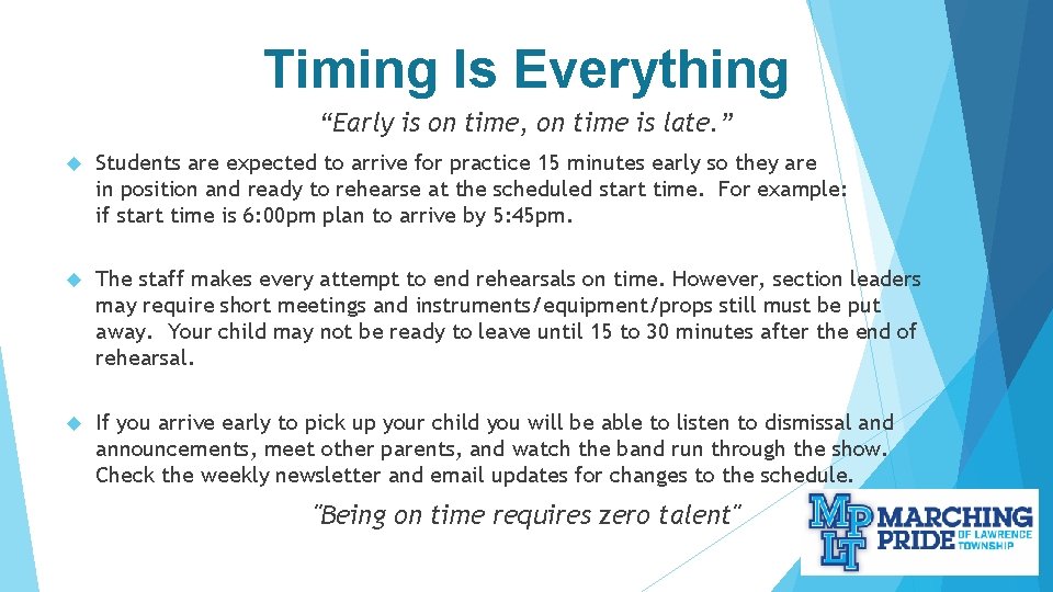 Timing Is Everything “Early is on time, on time is late. ” Students are