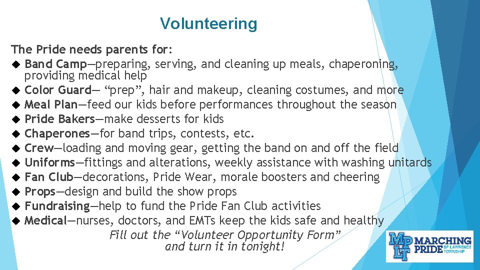 Volunteering The Pride needs parents for: Band Camp—preparing, serving, and cleaning up meals, chaperoning,