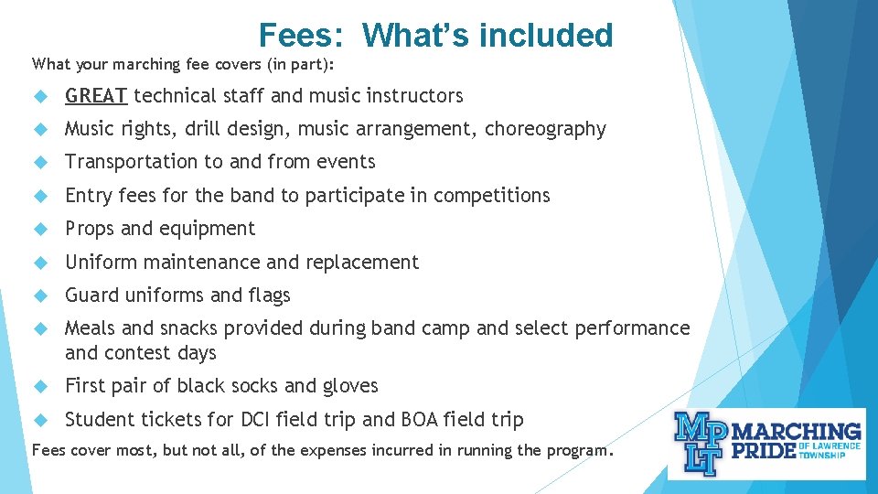 Fees: What’s included What your marching fee covers (in part): GREAT technical staff and