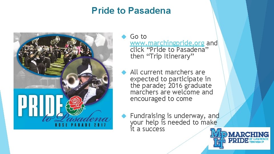 Pride to Pasadena Go to www. marchingpride. org and click “Pride to Pasadena” then