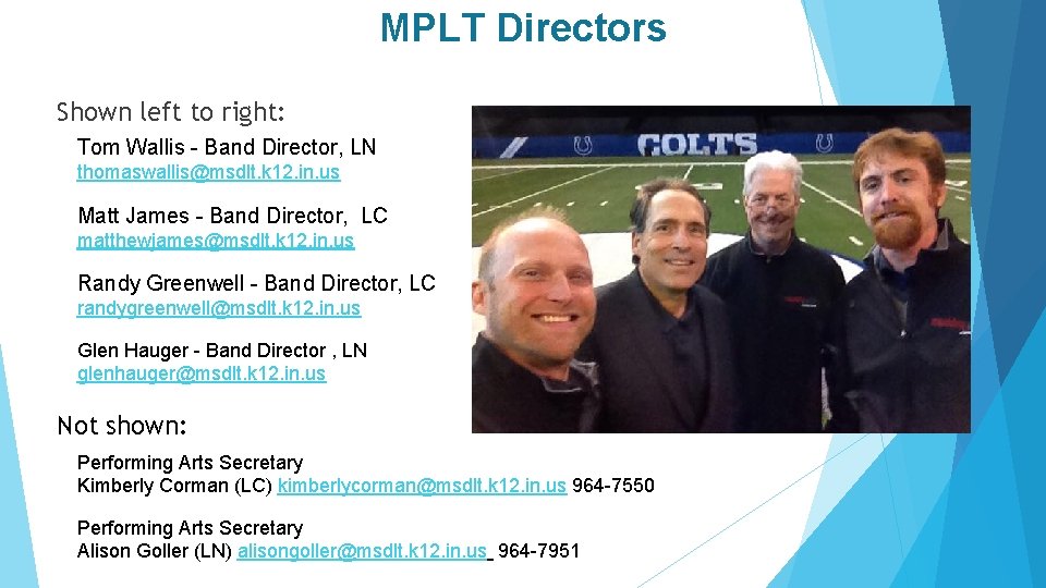 MPLT Directors Shown left to right: Tom Wallis - Band Director, LN thomaswallis@msdlt. k