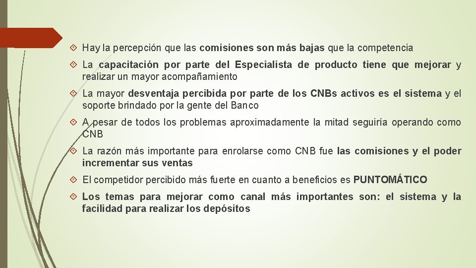  Hay la percepción que las comisiones son más bajas que la competencia La