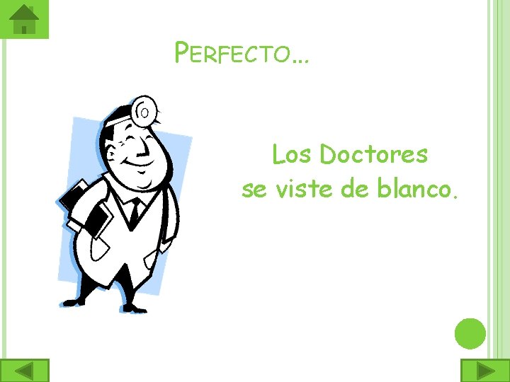 PERFECTO… Los Doctores se viste de blanco. 