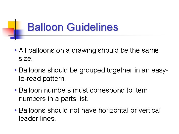 Balloon Guidelines • All balloons on a drawing should be the same size. •
