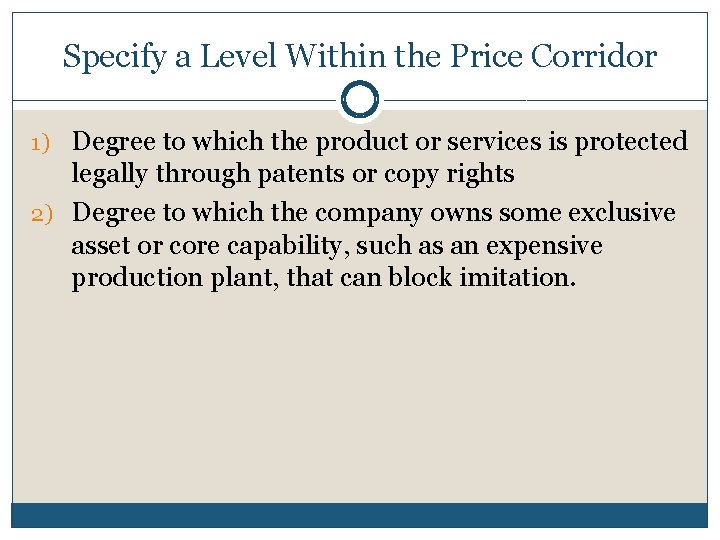 Specify a Level Within the Price Corridor 1) Degree to which the product or