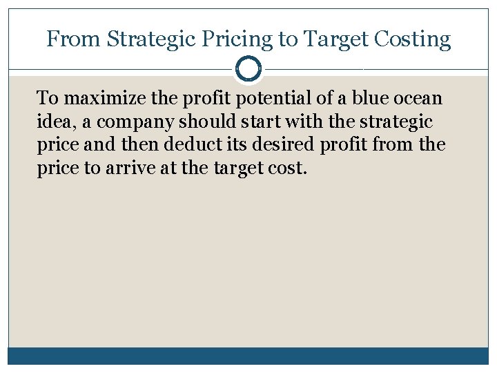From Strategic Pricing to Target Costing To maximize the profit potential of a blue From Strategic Pricing to Target Costing To maximize the profit potential of a blue