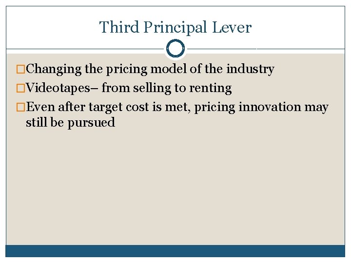 Third Principal Lever �Changing the pricing model of the industry �Videotapes– from selling to