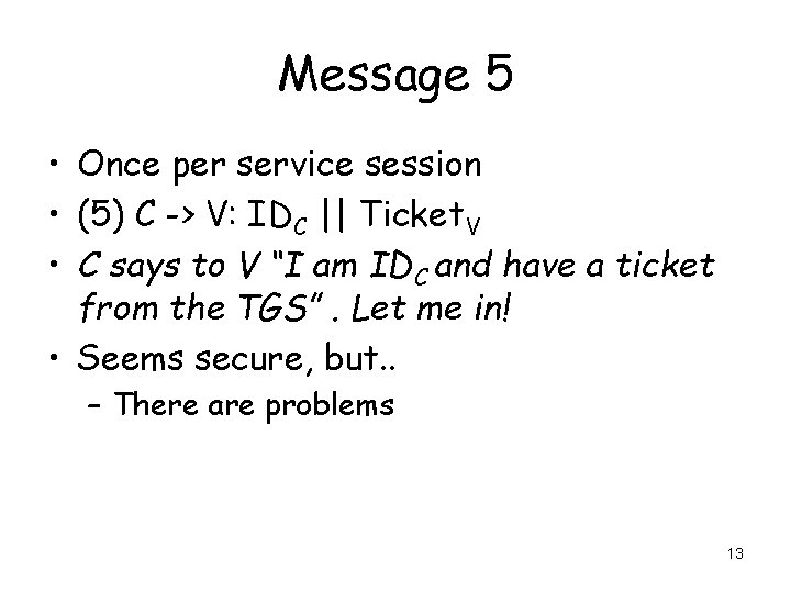 Message 5 • Once per service session • (5) C -> V: IDC ||